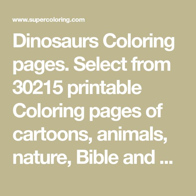 Dinosaurs Coloring pages. Select from 30215 printable Coloring pages of cartoons