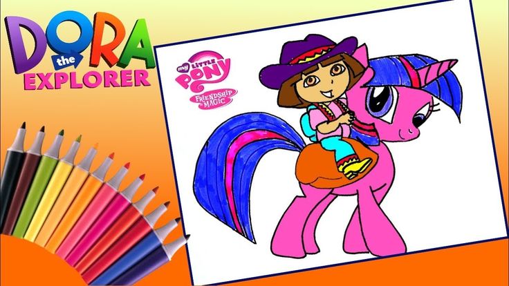 Dora the Explorer and My little pony Drawing Video for Kids