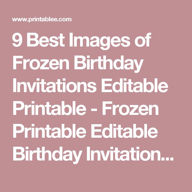 9 Best Images of Frozen Birthday Invitations Editable Printable Frozen Printab