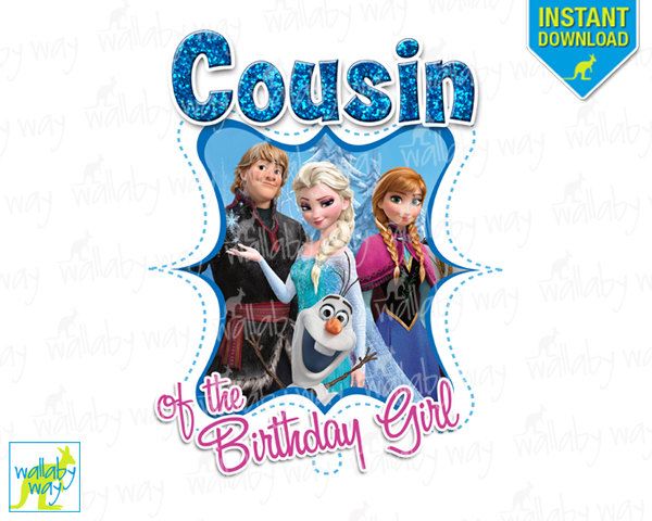 COUSIN of the Birthday Girl Frozen Printable Iron On Transfer or Use as Clip Art