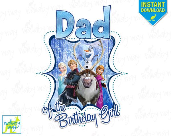 DAD of the Birthday Girl Frozen Printable Iron On Transfer or Use as Clip Art