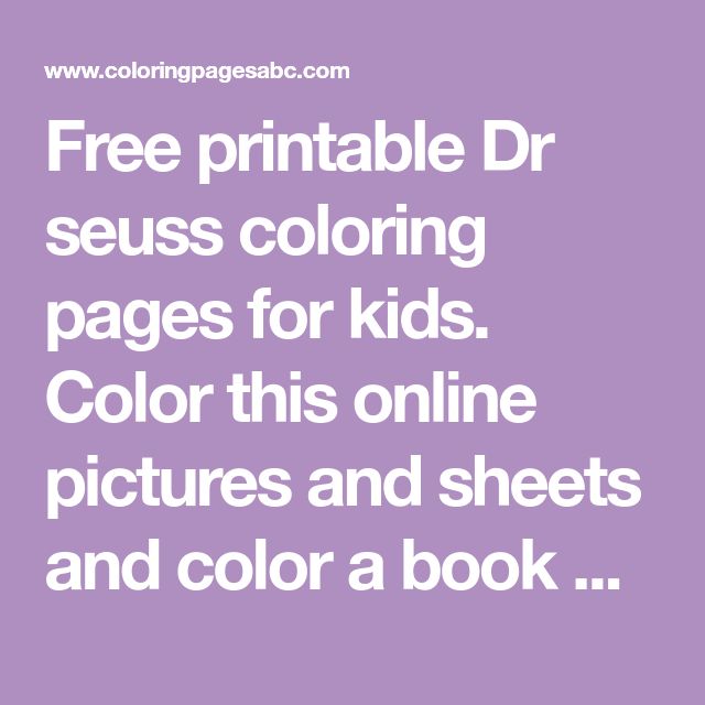 Free printable Dr seuss coloring pages for kids. Color this online pictures and