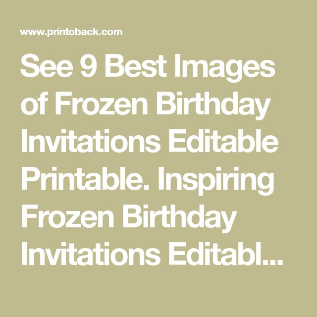 See 9 Best Images of Frozen Birthday Invitations Editable Printable. Inspiring F